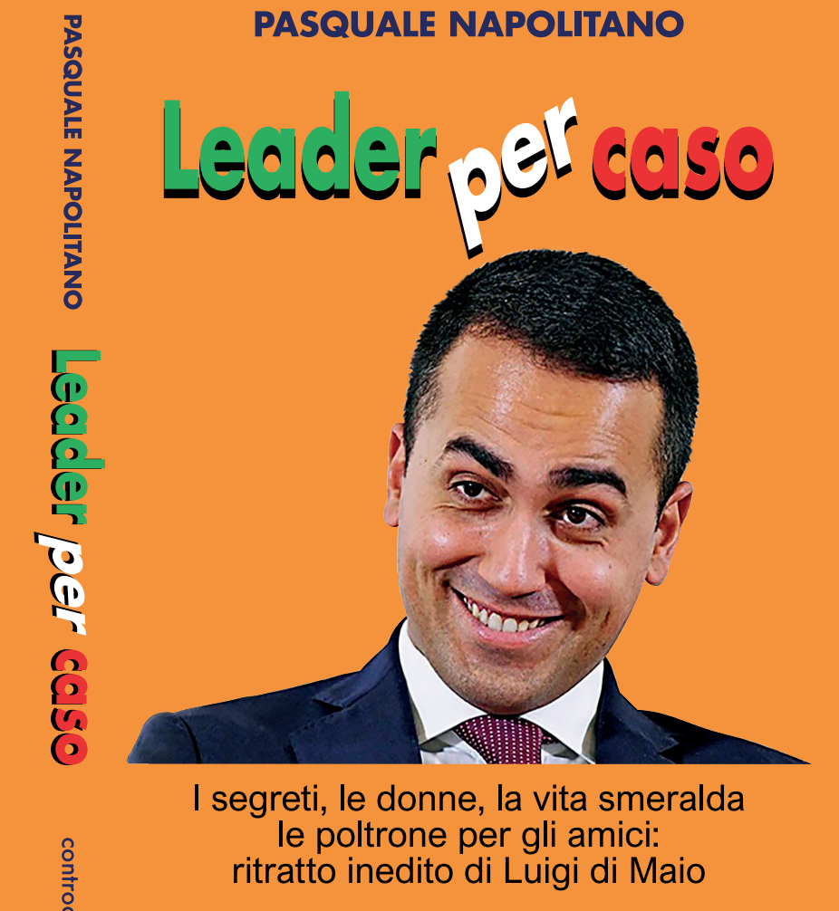 Trema Luigi Di Maio: arriva in libreria “Leader per caso”, la scalata dell’uomo più discusso dell’ultimo decennio